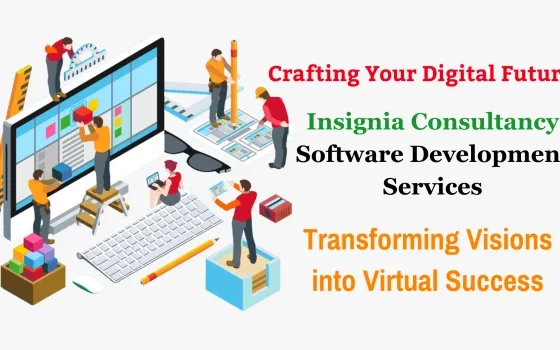 Embracing the Future with Insignia Consultancy: Your Software Development Visionaries