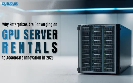 Why Enterprises Are Converging on GPU Server Rentals to Accelerate Innovation in 2025