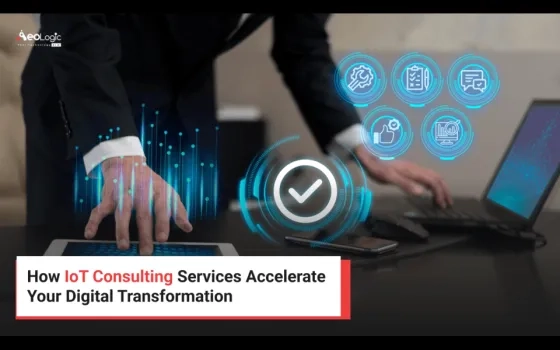 How IoT Consulting Services Accelerate Your Digital Transformation
