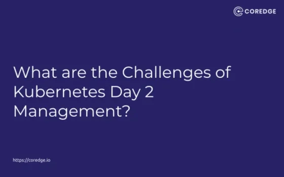 What are the Challenges of Kubernetes Day 2 Management?