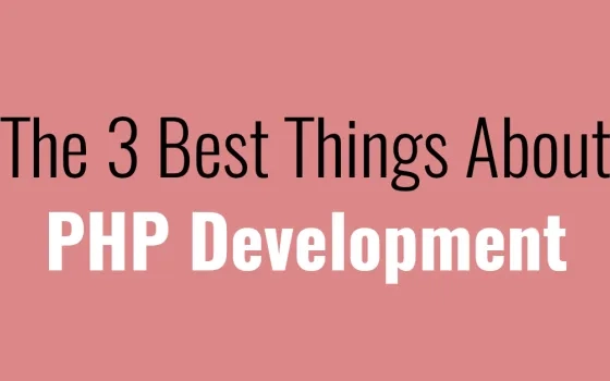 The 3 Best Things About PHP Development