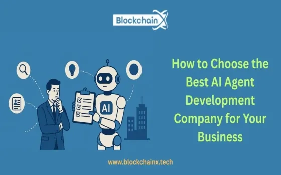 How to Choose the Best AI Agent Development Company for Your Business