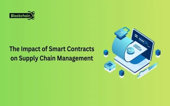 The Impact of Smart Contracts on Supply Chain Management
