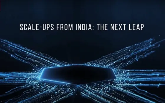Scale-Ups from India: The Next Leap - Learnings from Indian Tech Scale-ups