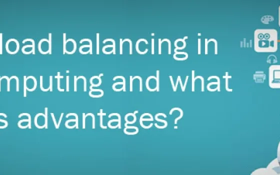 What is load balancing in Cloud Computing and what are its advantages?