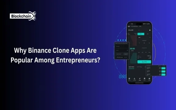 Why Binance Clone Apps Are Popular Among Entrepreneurs?