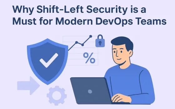 Why Shift-Left Security is a Must for Modern DevOps Teams