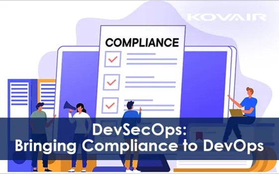 Bringing Compliance to DevOps and Essential Components for DevSecOps Compliance