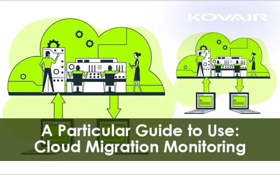 Cloud Migration Monitoring: A Particular Guide to Use