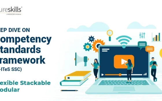 Deep Dive on Competency Standards Framework (IT-ITeS SSC)- Flexible | Stackable | Modular
