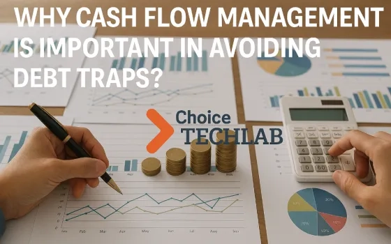 Why Cash Flow Management is Important in Avoiding Debt Traps?