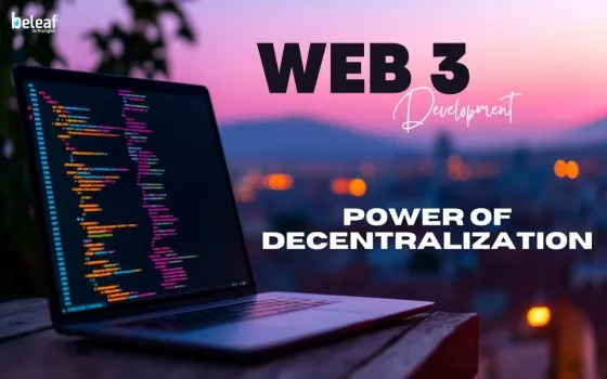 Web3 Development:Get the Power of Decentralization