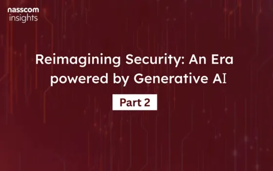 Tech Talks | Reimagining Security : An Era Powered by Generative AI [Part 2]