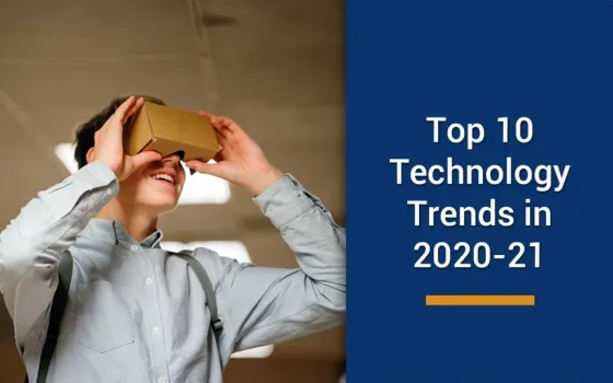 Top 10 technology trends in 2020-21 that are here to stay