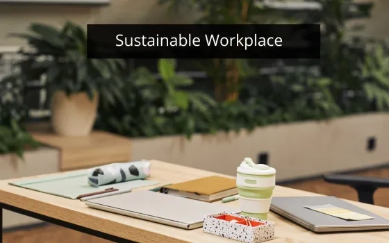 Make Way for Environmentally Sustainable Workplace