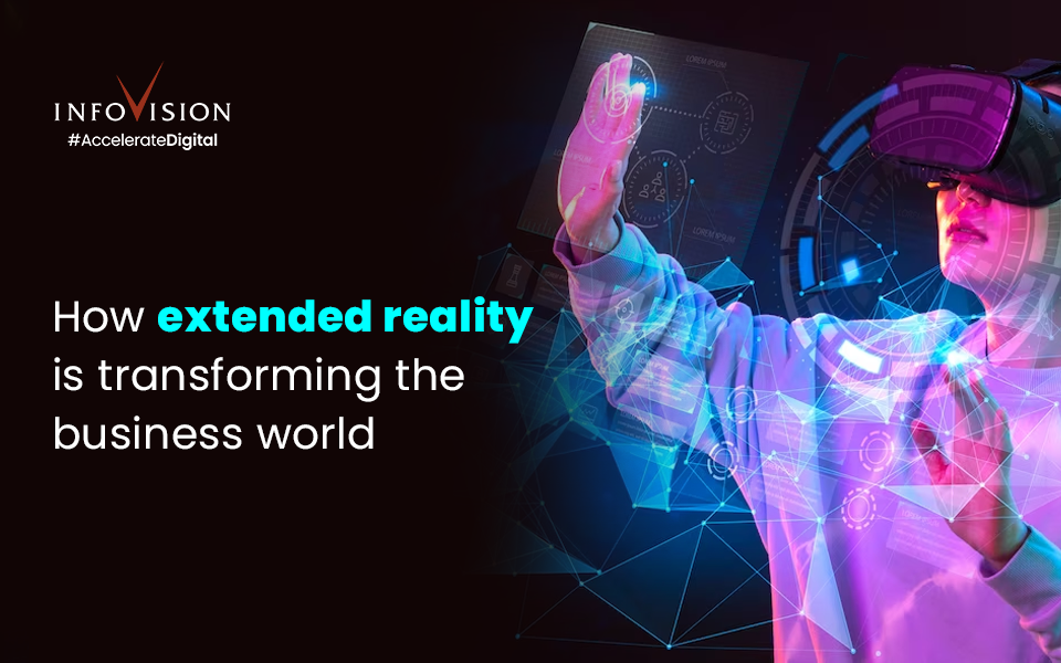 How Extended Reality is transforming the business world