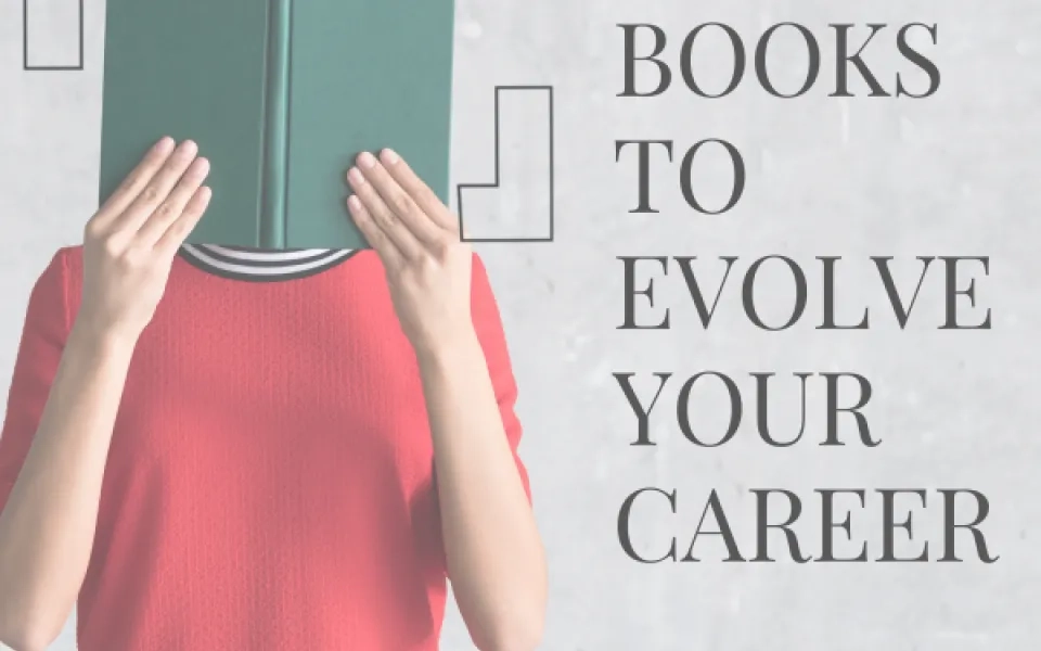 10 BOOKS THAT CAN HELP YOU EVOLVE YOUR CAREER
