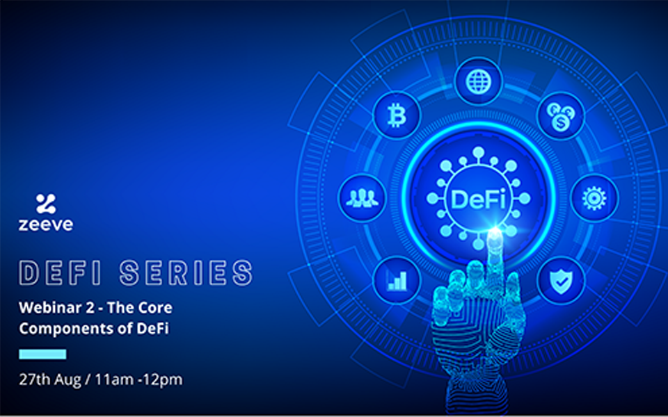 DeFi Series - Webinar 2 - The Core Components of DeFi