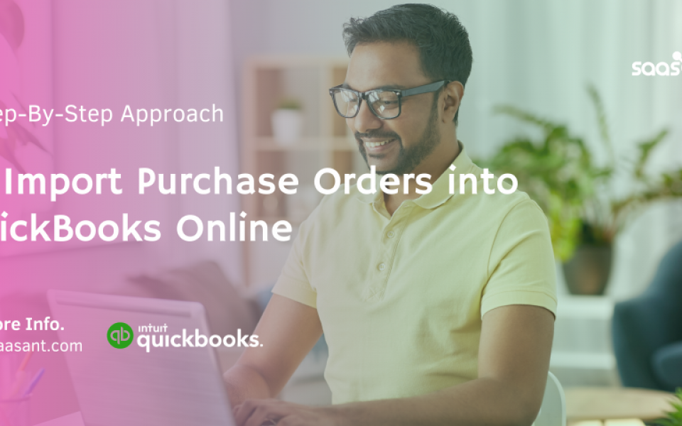 Boosting Productivity: How to Import Purchase Orders into QuickBooks Online
