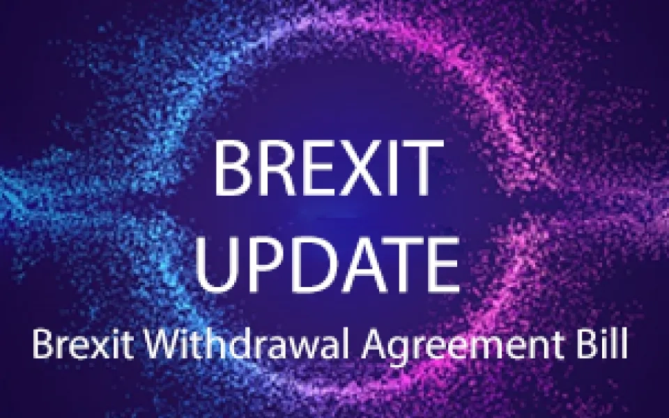 Brexit Update - Brexit Withdrawal Agreement Bill