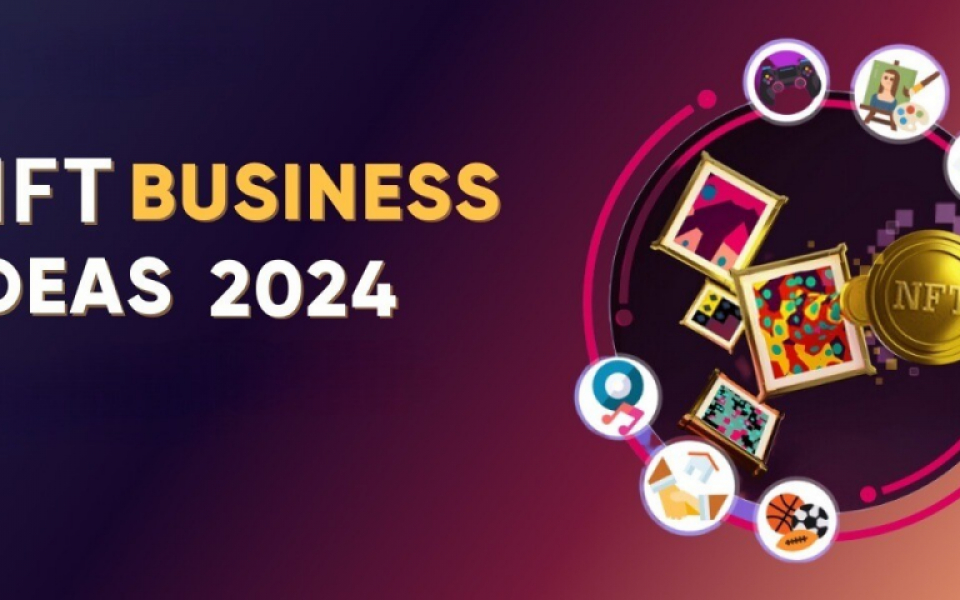 Unveiling Tomorrow's Trends: Top 10 NFT Business Ideas Set to Dominate in 2024