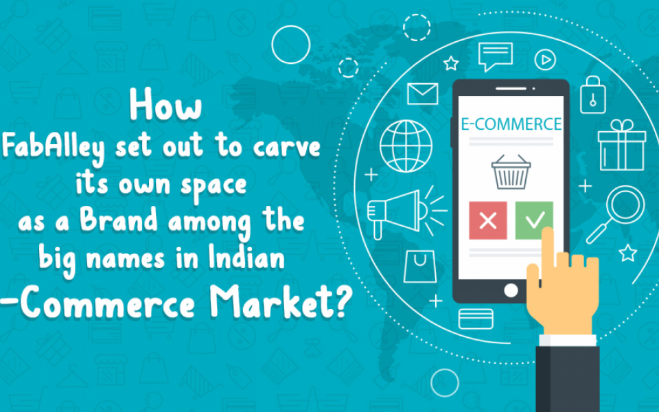 How FabAlley set out to carve its own space as a brand among the big names in the Indian E-Commerce Market