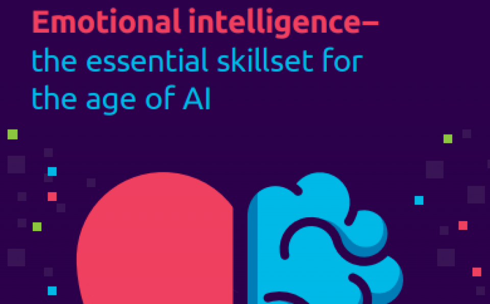 Emotional intelligence– the essential skillset for the age of AI