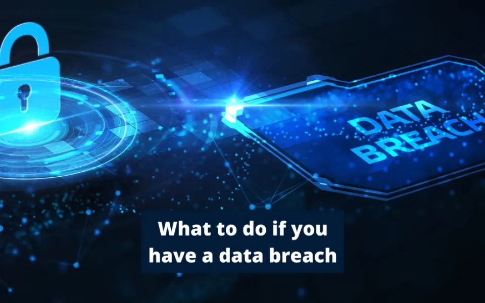 What to do if you have a data breach