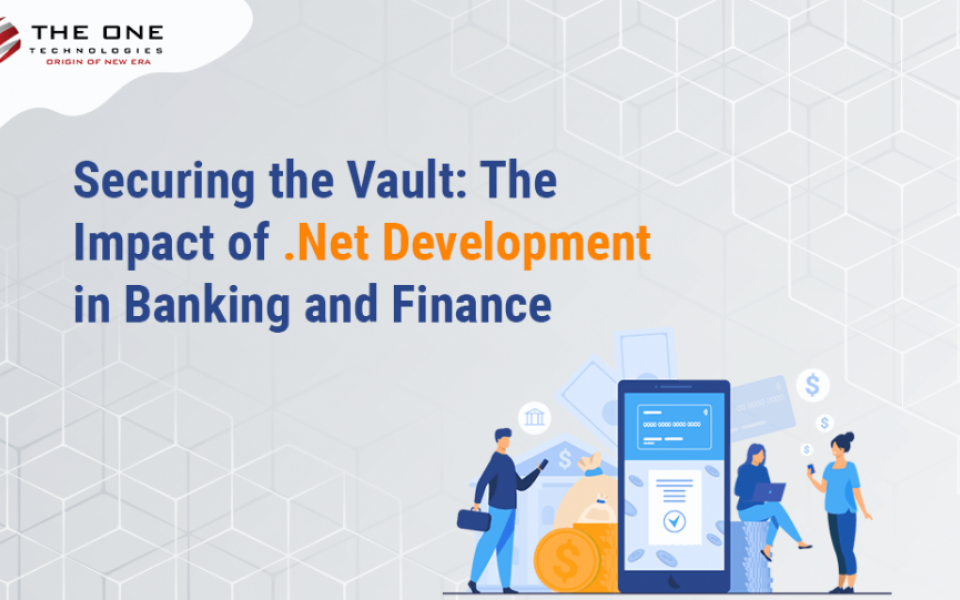 Securing the Vault: The Impact of .Net Development in Banking and Finance