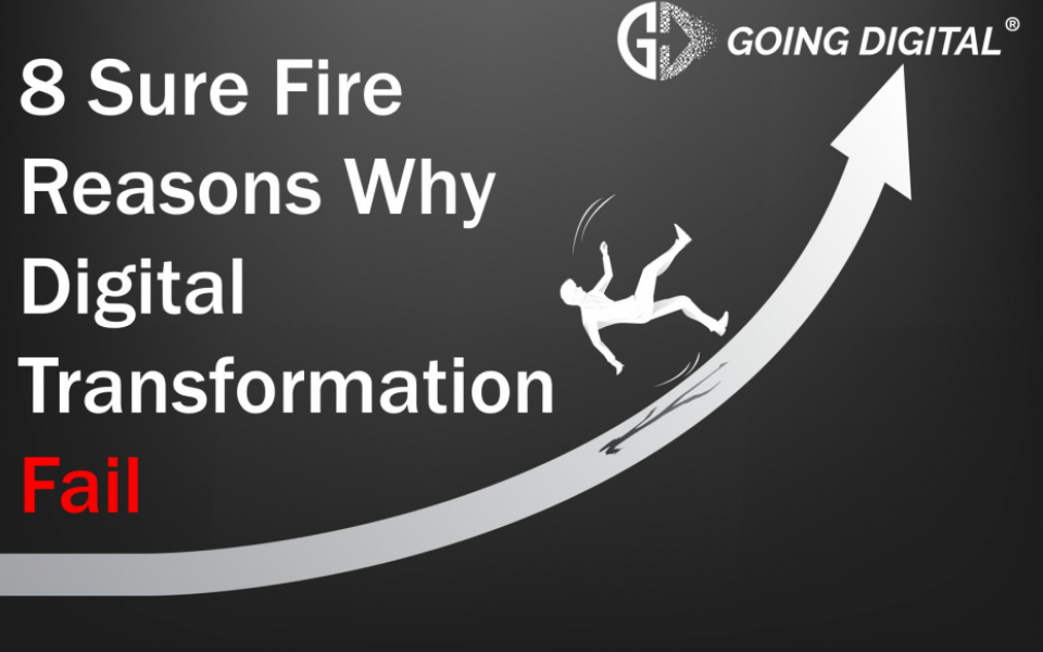 8 Sure Fire Reasons Why Digital Transformation Fail