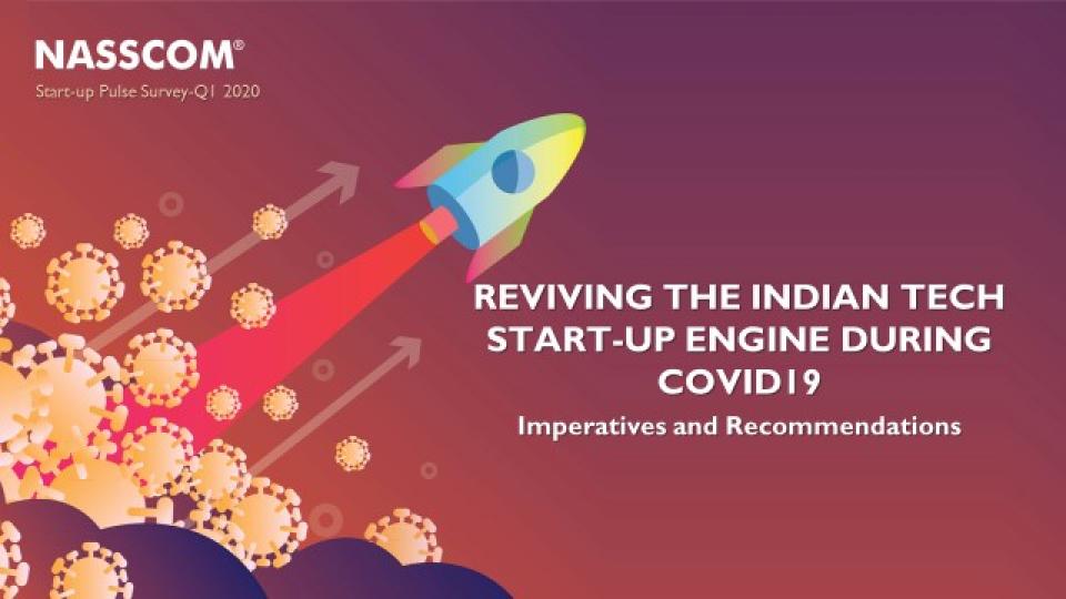 NASSCOM Start-up Pulse Survey – Q1 2020: Reviving the Indian Tech Start-up Engine During COVID 19