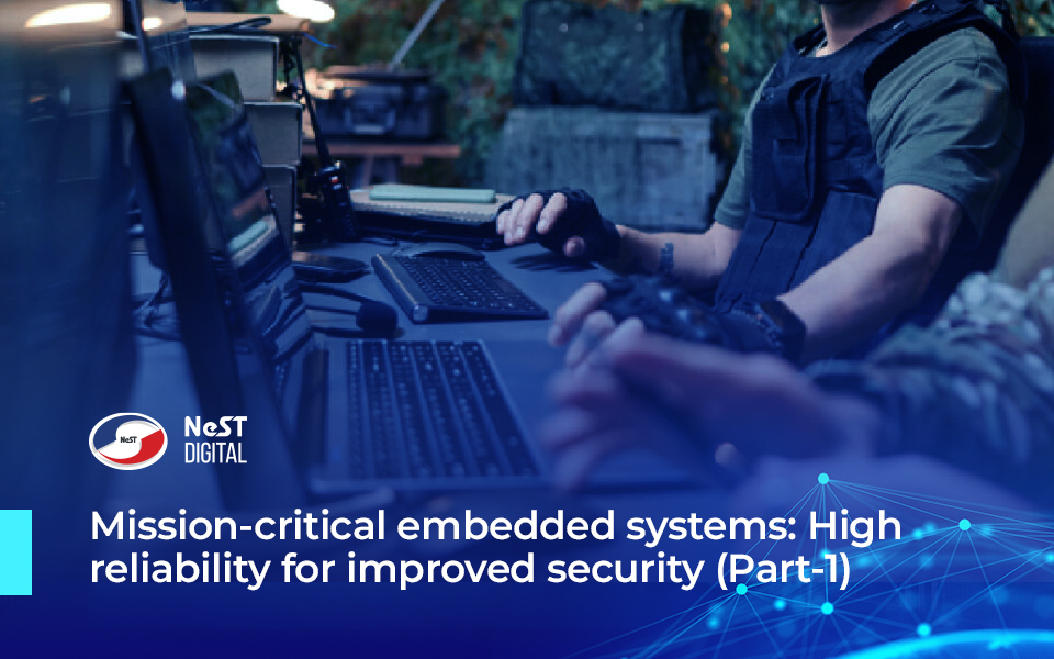Mission-critical embedded systems: High reliability for improved security (Part-1)