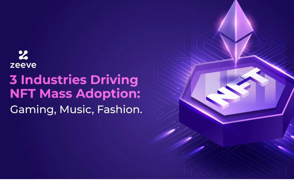 3 Industries Driving NFT Mass Adoption: Gaming, Music, Fashion