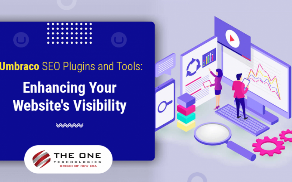 Umbraco SEO Plugins and Tools: Enhancing Your Website's Visibility