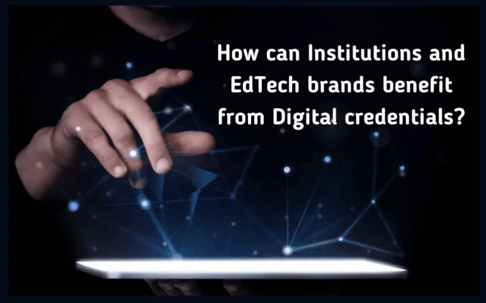 How Digital Credentials Can Benefit Institutions and EdTech Brands