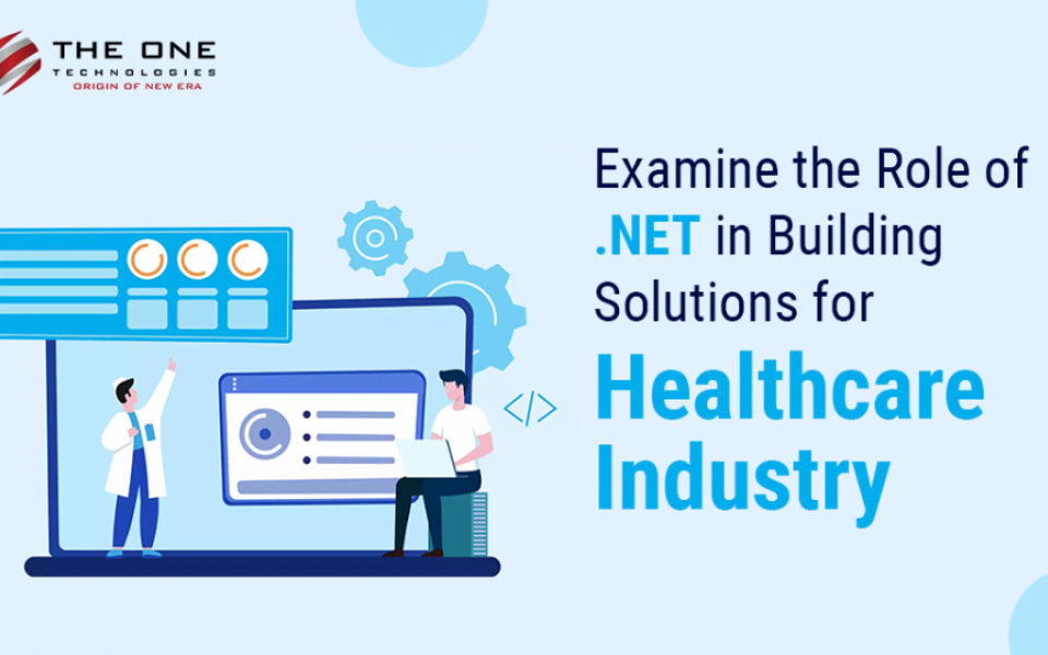 Examine the Role of .NET in Building Solutions for Healthcare Industry