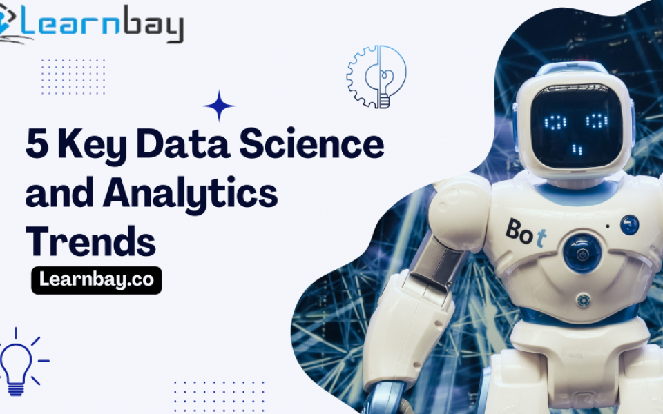 5 Key Data Science and Analytics Trends