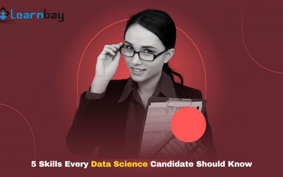 5 Skills Every Data Science Candidate Should Know