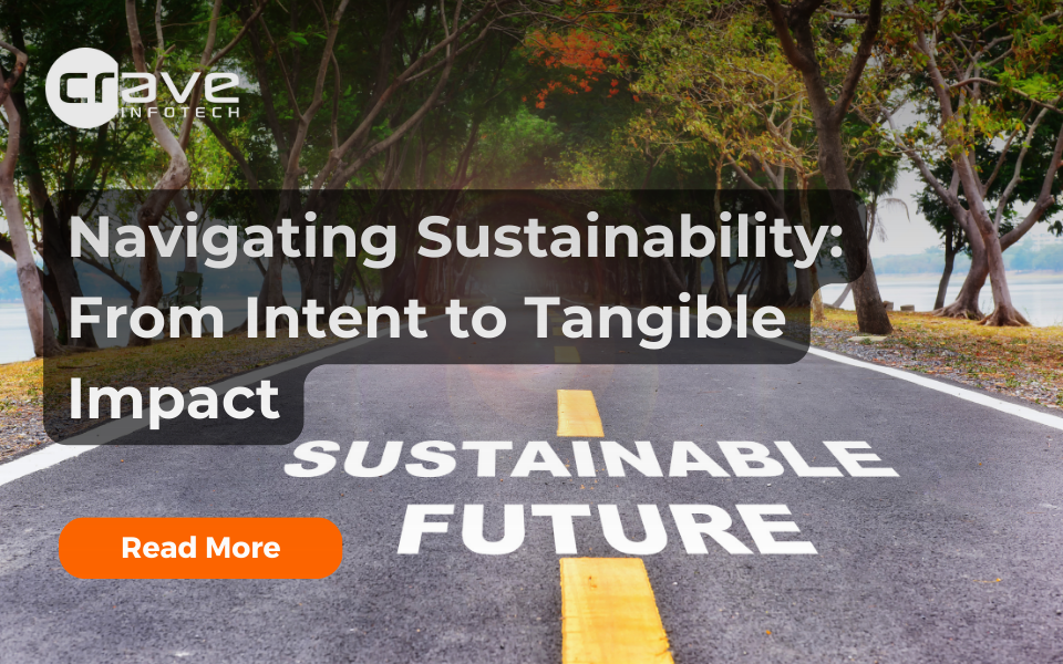 Navigating Sustainability: From Intent to Tangible Impact