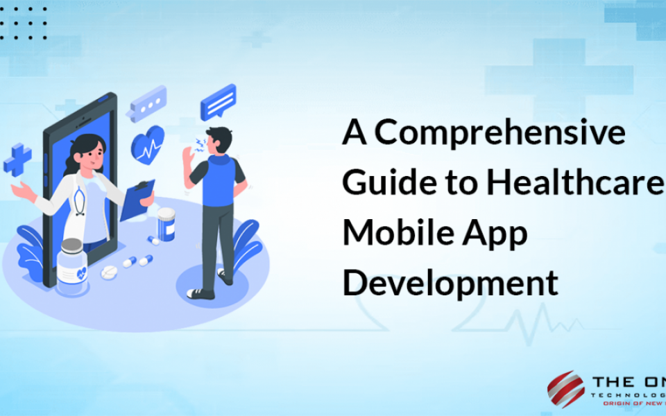 A Comprehensive Guide to Healthcare Mobile App Development