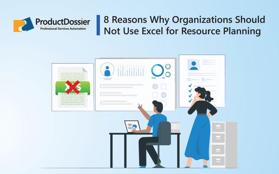 8 Reasons Why Organizations Should Not Use Excel for Resource Planning