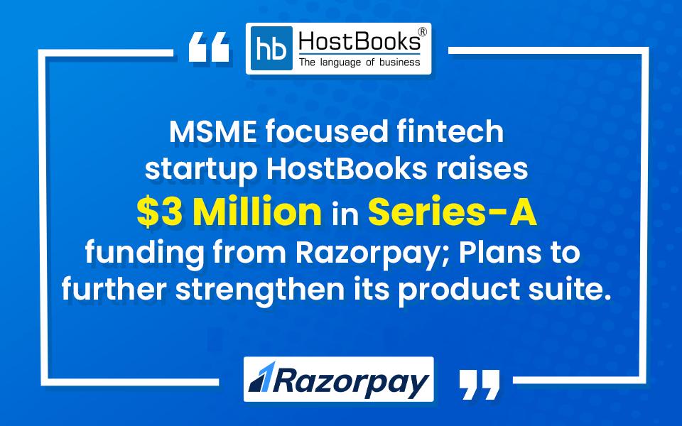 MSME Super-app, HostBooks raises $3Million in Series-A Funding from Razorpay; Plans to Strengthen its Product Suite 