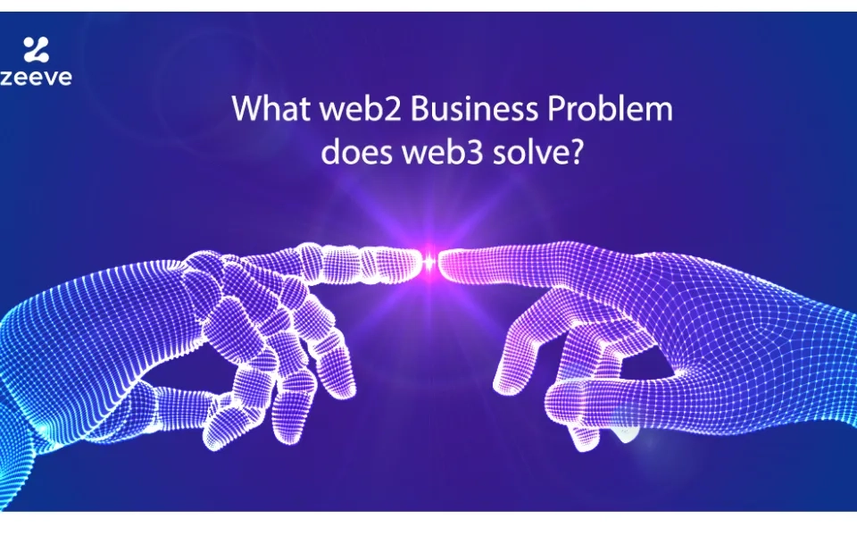 What Web2 Business Problem Does Web3 Solve?