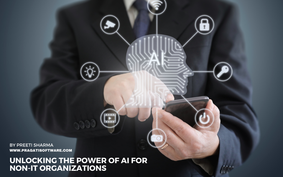 Unlocking the Power of AI for Non-IT Organizations