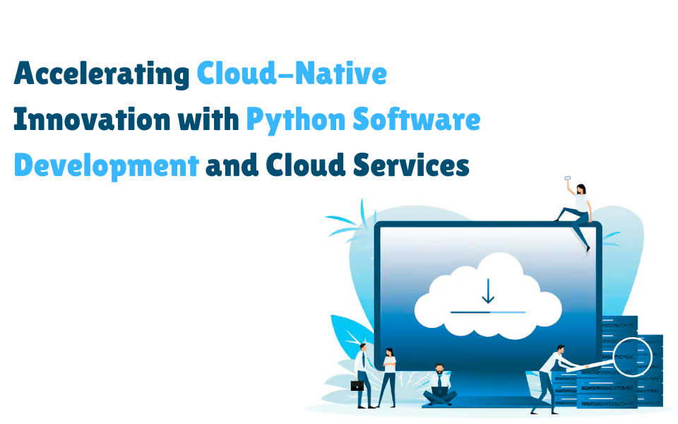 Accelerating Cloud-Native Innovation with Python Software Development and Cloud Services