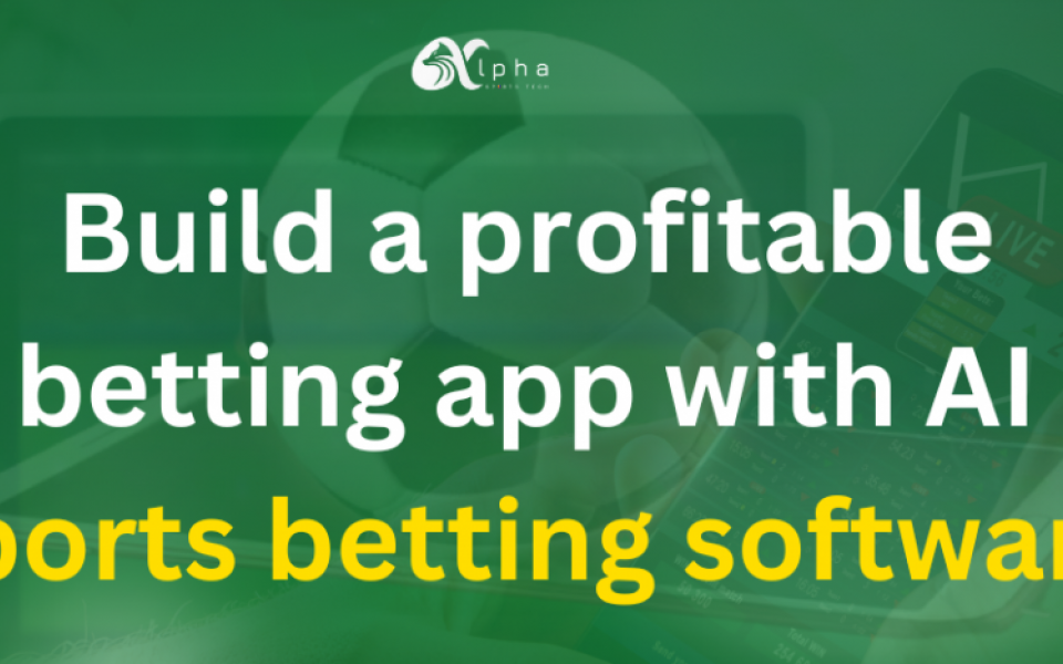 Build a profitable betting app with AI sports betting software 