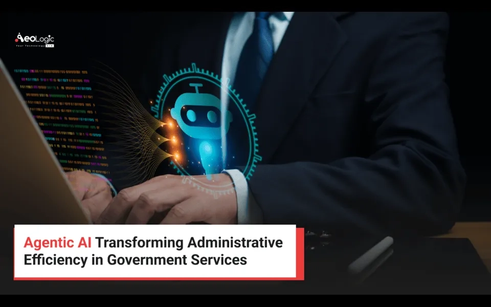 Agentic AI Transforming Administrative Efficiency in Government Services