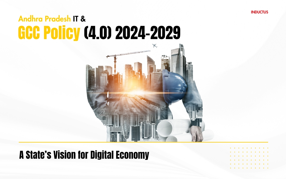 Andhra Pradesh Information Technology & Global Capability Centers (GCC) Policy (4.0) 2024-2029: A State’s Vision for the Digital Economy