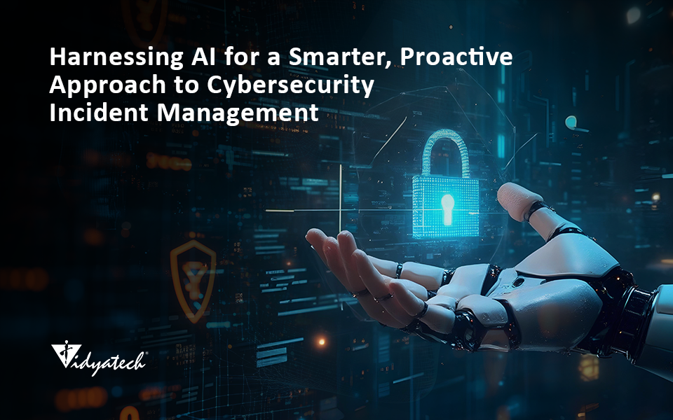 Harnessing AI for a Smarter, Proactive Approach to Cybersecurity Incident Management