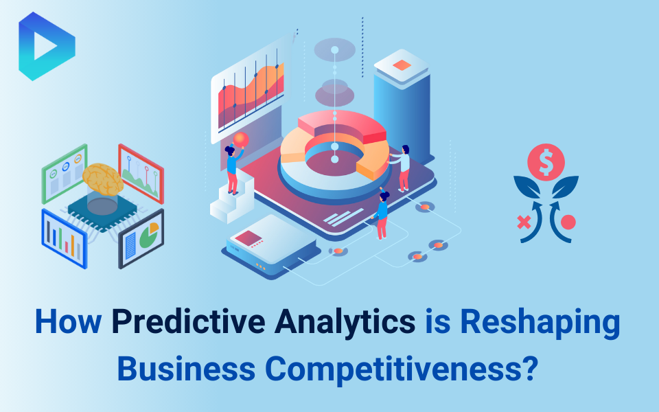 Predictive Analytics: The Key to Business Growth and Competitiveness